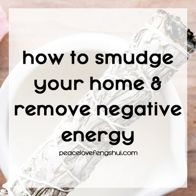 how to smudge your home and remove negative energy