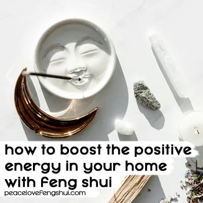 how to boost the positive energy in your home with feng shui
