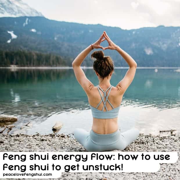 feng shui energy flow: how to use feng shui to get unstuck