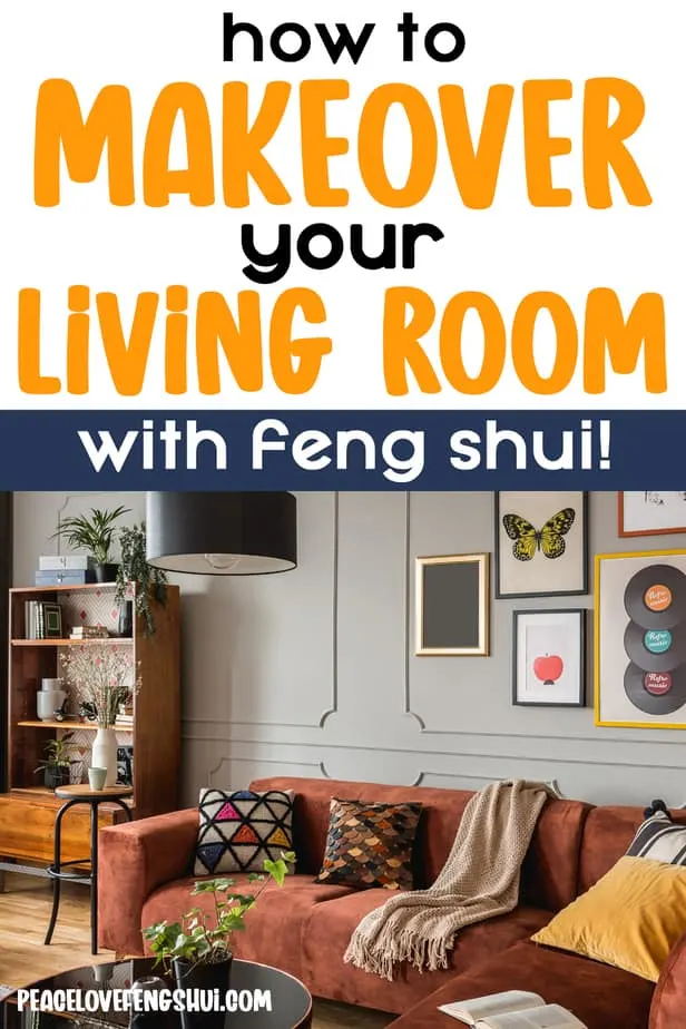 how to makeover your living room with feng shui!