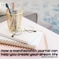 how a manifestation journal can help you create your dream life