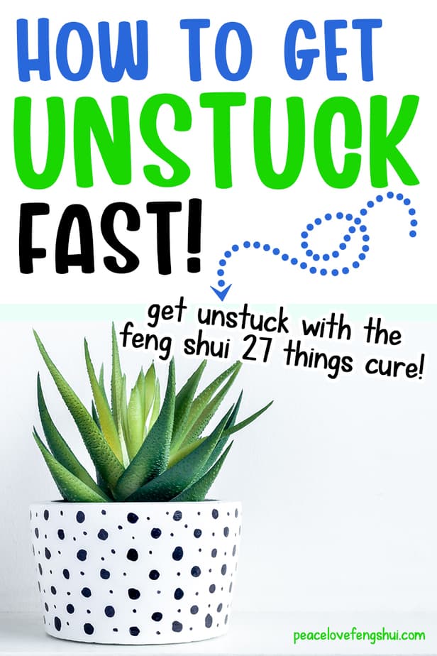 how to get unstuck fast with the feng shui 27 things cure