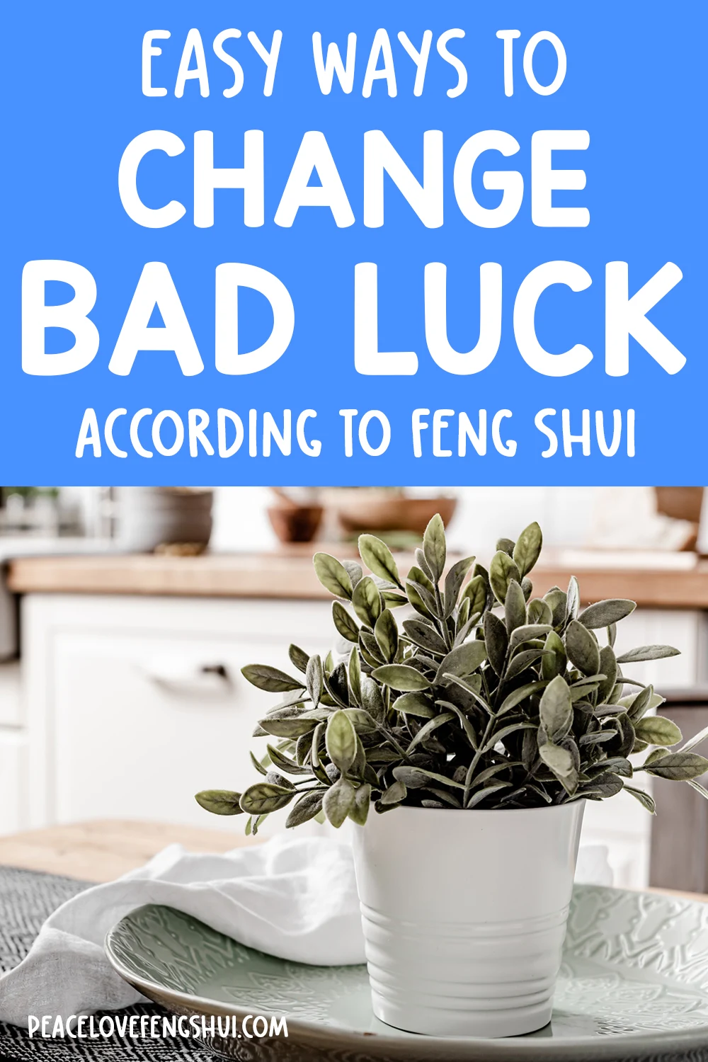 easy ways to change bad luck according to feng shui