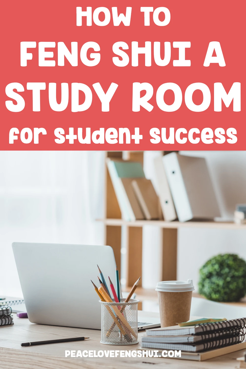 how to feng shui a study room for student success