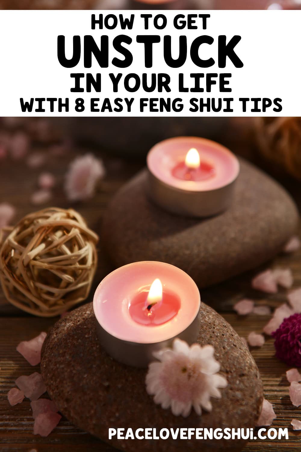 how to get unstuck in your life with 8 feng shui tips